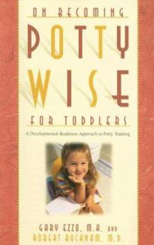 Paperback On Becoming Potty Wise for Toddlers: A Developmental Readiness Approach to Potty Training Book