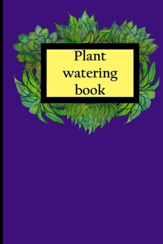 Paperback Plant Watering Book: House Plant Watering Log. Weekly Plant Watering Schedule Journal. Watering Times Tracker for House Plants. My Big Hous Book