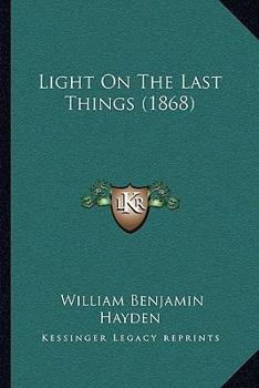 Paperback Light On The Last Things (1868) Book