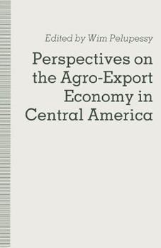 Paperback Perspectives on the Agro-Export Economy in Central America Book