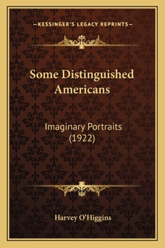 Paperback Some Distinguished Americans: Imaginary Portraits (1922) Book