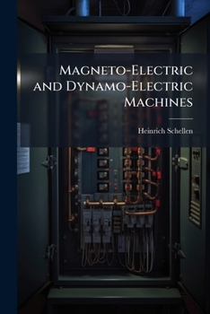Paperback Magneto-Electric and Dynamo-Electric Machines Book