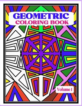 Paperback Geometric Coloring Book: Fun and Relaxing Patterns and Designs to Release Stress and Be Creative. Book