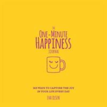 Paperback The One-Minute Happiness Journal: 365 Ways to Capture the Joy in Your Life Every Day Book