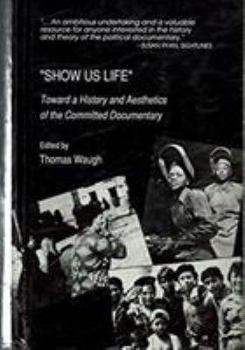 Paperback 'show Us Life': Towards a History and Aesthetics of the Committed Documentary Book