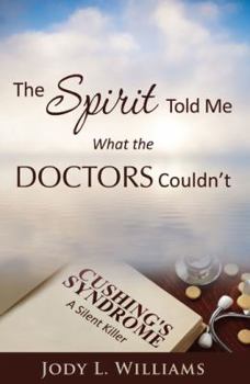 Paperback The Spirit Told Me What the Doctors Couldn't by Jody L. Williams (2016-08-02) Book