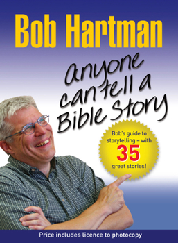 Anyone Can Tell a Story: Bob Hartman's Guide to Storytelling