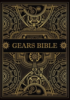 Paperback Gears Bible: PRG Journal 7x10" 150 Pages Mixed Paper [Dot Grid- Graph- Hex]; Gaming Notebook /Diary/ Bullet Journal/ Steampunk Love Book