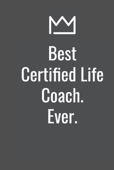 Paperback Best Certified Life Coach. Ever. Book