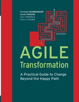 Paperback Agile Transformation: A Practical Guide to Change Beyond the Happy Path Book