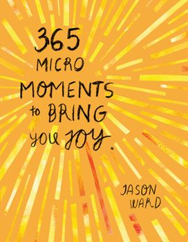 Hardcover 365 Micro-Moments to Bring You Joy Book