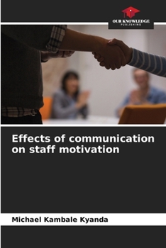 Paperback Effects of communication on staff motivation Book
