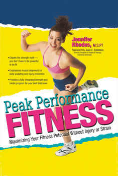 Paperback Peak Performance Fitness: Maximizing Your Fitness Potential Without Injury or Strain Book