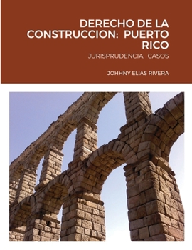 Paperback Derecho de la Construccion: Puerto Rico: Jurisprudencia: Casos [Spanish] Book