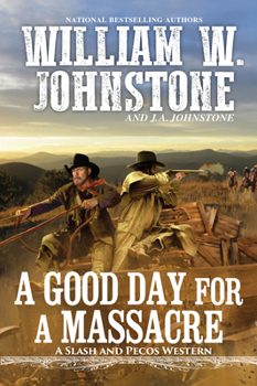 A Good Day for a Massacre - Book #2 of the Slash & Pecos