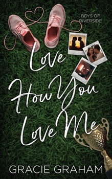 Love How You Love Me (Boys of Riverside) - Book #2 of the Boys of Riverside