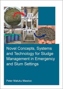 Paperback Novel Concepts, Systems and Technology for Sludge Management in Emergency and Slum Settings Book