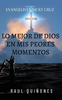 Paperback Lo Mejor De Dios En Mis Peores Momentos [Spanish] Book
