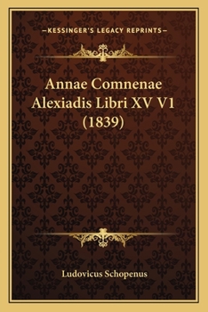Paperback Annae Comnenae Alexiadis Libri XV V1 (1839) [Latin] Book