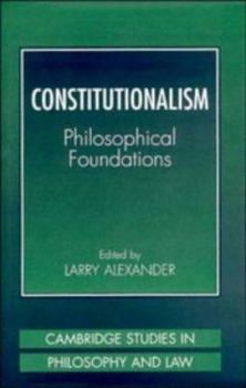Hardcover Constitutionalism: Philosophical Foundations Book