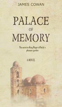 Hardcover Palace of Memory: The Secret to King Roger of Sicily's Pleasure Garden Book