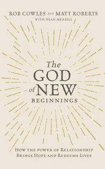 Audio CD The God of New Beginnings: How the Power of Relationship Brings Hope and Redeems Lives Book