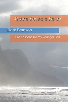 Paperback Grace Saved a Sailor: Life Lessons for my Younger Self Book