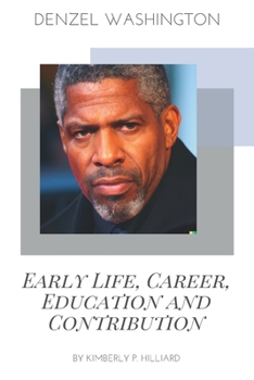 Paperback Denzel Washington: Early Life, Career, Education and Contribution Book