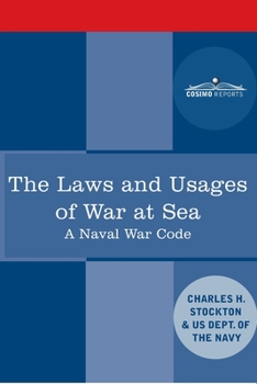 Paperback The Laws and Usages of War at Sea: A Naval War Code Book