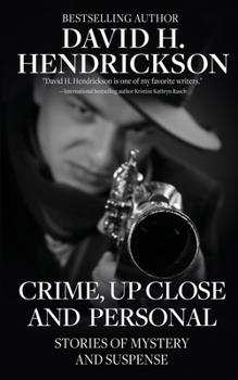 Crime, Up Close and Personal: Stories of Mystery and Suspense