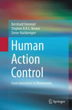 Paperback Human Action Control: From Intentions to Movements Book