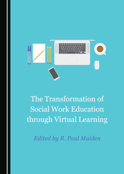 Hardcover The Transformation of Social Work Education Through Virtual Learning Book