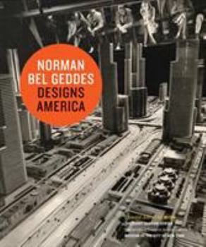 Hardcover Norman Bel Geddes Designs America Book
