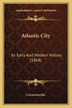 Paperback Atlantic City: Its Early And Modern History (1868) Book