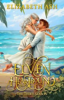 Elven Heartbound: The Third Season