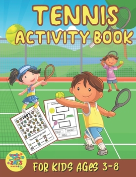 Tennis Activity Book for Kids Ages 3-8: Tennis Gift for Kids Ages 3 and Up [Book]
