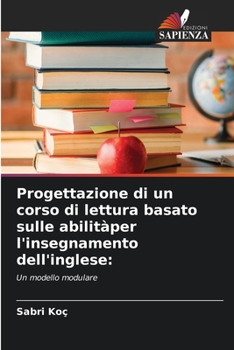 Paperback Progettazione di un corso di lettura basato sulle abilitàper l'insegnamento dell'inglese [Italian] Book