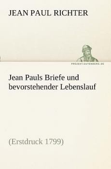 Paperback Jean Pauls Briefe Und Bevorstehender Lebenslauf [German] Book