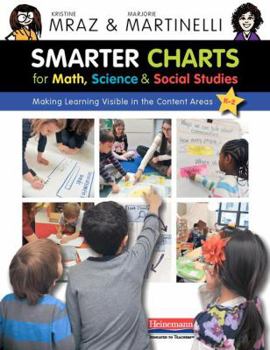 Paperback Smarter Charts for Math, Science, and Social Studies: Making Learning Visible in the Content Areas Book