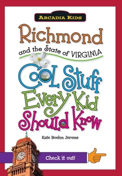 Paperback Richmond and the State of Virginia: Cool Stuff Every Kid Should Know Book