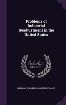 Hardcover Problems of Industrial Readjustment in the United States Book