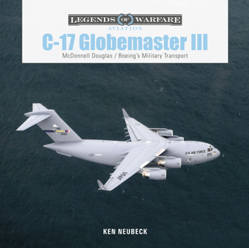 Hardcover C-17 Globemaster III: McDonnell Douglas & Boeing's Military Transport Book