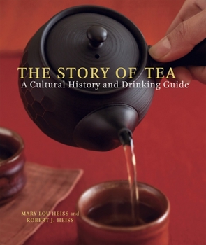 Hardcover The Story of Tea: A Cultural History and Drinking Guide Book