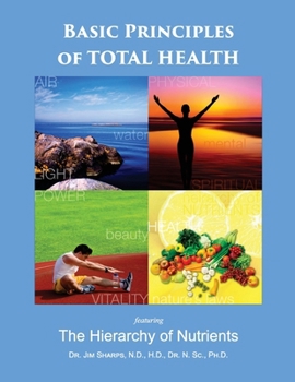 Paperback Basic Principles of Total Health: The Hierarchy of Nutrients Book