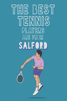 Paperback The Best Tennis Players are from Salford journal: 6*9 Lined Diary Notebook, Journal or Planner and Gift with 120 pages Book