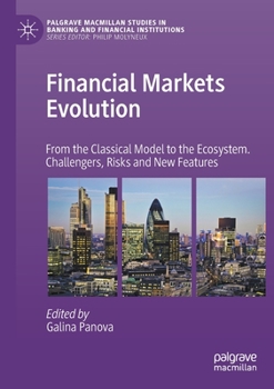 Paperback Financial Markets Evolution: From the Classical Model to the Ecosystem. Challengers, Risks and New Features Book