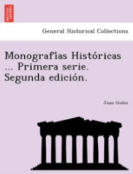 Paperback Monografi as Histo Ricas ... Primera Serie. Segunda Edicio N. Book