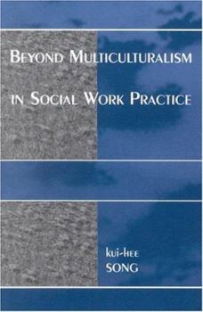 Paperback Beyond Multiculturalism in Social Work Practice Book