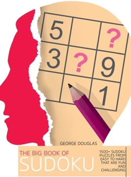 Hardcover The Big Book of Sudoku: 1500+ Sudoku Puzzles from Easy to Hard that Are Fun and Challenging Book