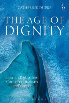 Paperback The Age of Dignity: Human Rights and Constitutionalism in Europe Book